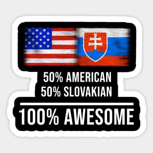 50% American 50% Slovakian 100% Awesome - Gift for Slovakian Heritage From Slovakia Sticker